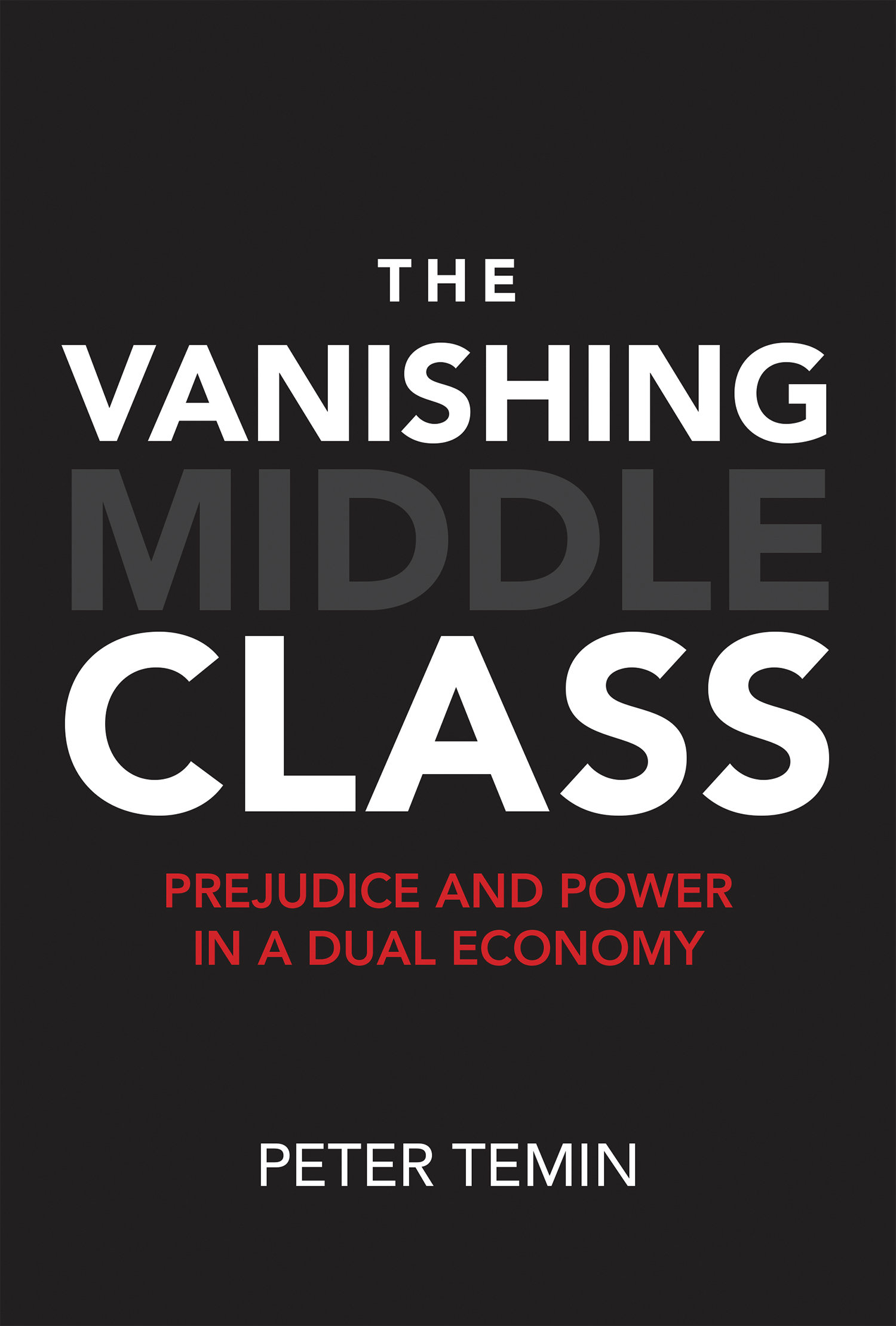 Book cover of The Vanishing Middle Class, by Peter Temin